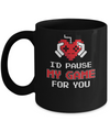 I'd Pause My Game For You Valentines Day Gift Mug Coffee Mug | Teecentury.com