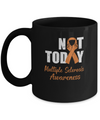 Support Multiple Sclerosis Awareness Orange Ribbon Not Today Mug Coffee Mug | Teecentury.com