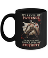 Knight Templar My Level Of Patience Depends On Your Level Of Stupidity Mug Coffee Mug | Teecentury.com