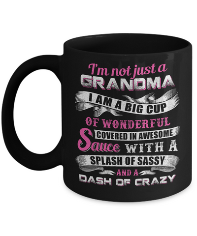 I'm Not Just A Grandma I'm A Big Cup Of Wonderful Mug Coffee Mug | Teecentury.com