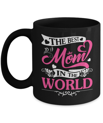 The Best Mom In The World Mug Coffee Mug | Teecentury.com