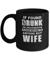 If Found Drunk Return To Anyone But Wife Husband Beer Mug Coffee Mug | Teecentury.com