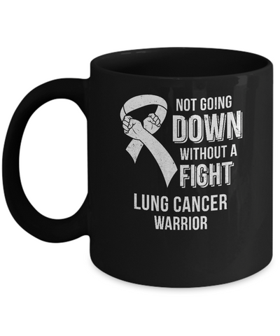 Not Going Down Without A Fight Lung Cancer Awareness Warrior Mug Coffee Mug | Teecentury.com