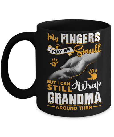 My Fingers May Be Small But I Can Still Wrap Grandma Youth Mug Coffee Mug | Teecentury.com