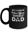 My Favorite Police Officer Calls Me Dad Fathers Day Gifts Mug Coffee Mug | Teecentury.com