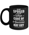 I Am Not Spoiled Just Well Taken Care Of May Guy Mug Coffee Mug | Teecentury.com