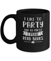 Funny I Like To Party And By Party I Mean Read Books Mug Coffee Mug | Teecentury.com