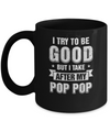 Toddler Kids I Try To Be Good But I Take After My Pop Pop Mug Coffee Mug | Teecentury.com