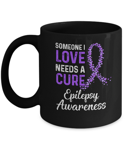 Someone I Love Needs Cure Epilepsy Awareness Warrior Mug Coffee Mug | Teecentury.com