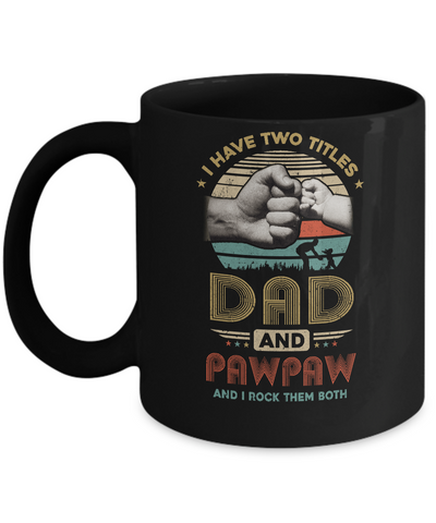 Vintage I Have Two Title Dad And Pawpaw Funny Fathers Day Mug Coffee Mug | Teecentury.com