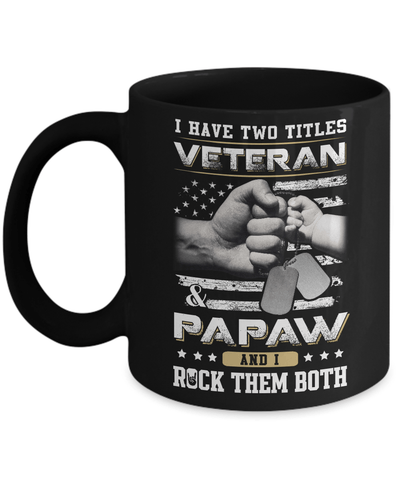 I Have Two Titles Veteran And Papaw Mug Coffee Mug | Teecentury.com