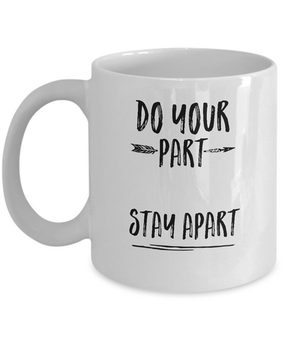 Do Your Part Stay Apart Mug Coffee Mug | Teecentury.com