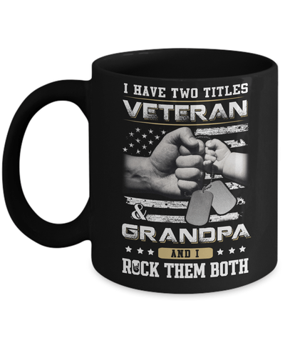 I Have Two Titles Veteran And Grandpa Mug Coffee Mug | Teecentury.com
