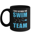 I Just Retired The Swim Team Mug Coffee Mug | Teecentury.com