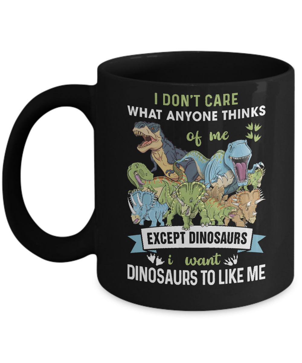 I Don't Care Except Dinosaurs Want Dinosaurs To Like Me Youth Mug Coffee Mug | Teecentury.com
