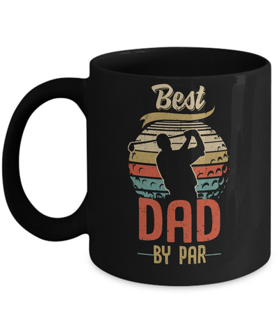 Vintage Best Dad By Par Fathers Day Funny Golf Gift Mug Coffee Mug | Teecentury.com
