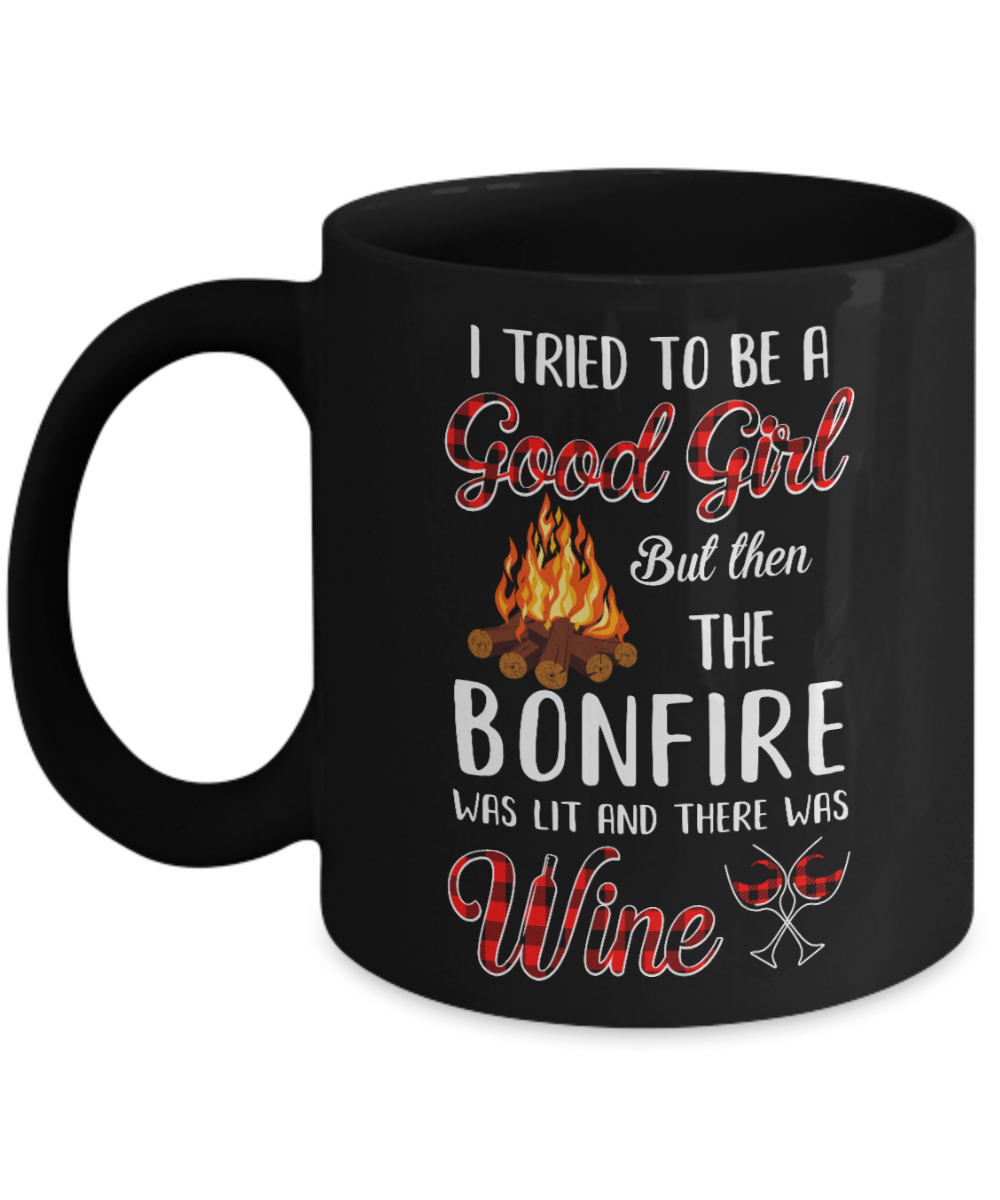 I Tried To Be A Good Girl But The Bonfire And Wine Mug Coffee Mug | Teecentury.com