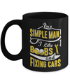 I'm A Simple Man I Like Boobs And Fixing Cars Mug Coffee Mug | Teecentury.com