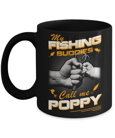 My Fishing Buddies Call Me Poppy Mug Coffee Mug | Teecentury.com