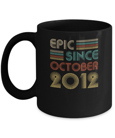 Epic Since October 2012 10th Birthday Gift 10 Yrs Old Mug Coffee Mug | Teecentury.com
