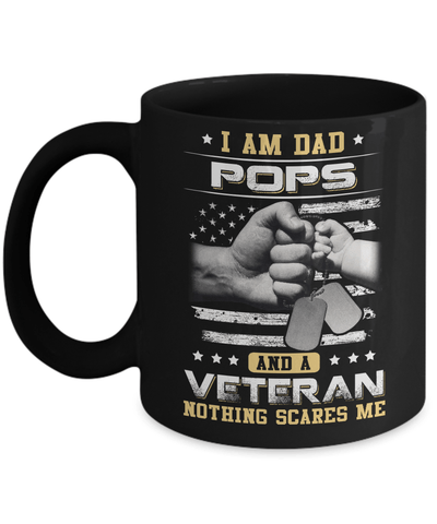 I'm A Dad Pops And A Veteran Nothing Scares Me Mug Coffee Mug | Teecentury.com