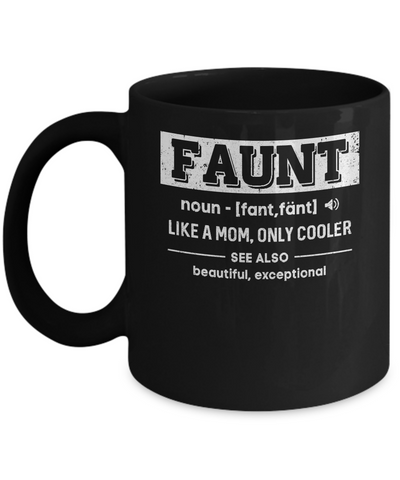 Faunt Funny Aunt Like A Mom Only Cooler Definition Mug Coffee Mug | Teecentury.com