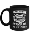 My Cute Aunt Is Single Wanna Be My New Uncle Mug Coffee Mug | Teecentury.com