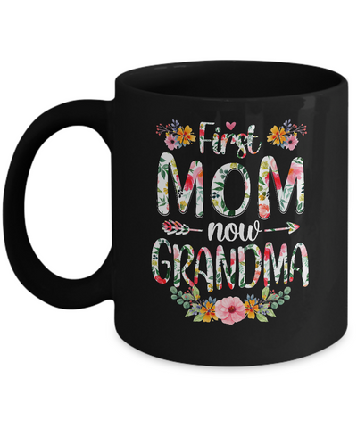 First Mom Now Grandma Funny New Grandma Mother's Day Gifts Mug Coffee Mug | Teecentury.com