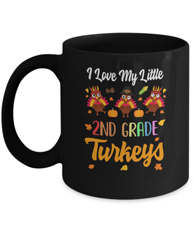 Thankful I Love My Little Second Grade Turkeys Mug Coffee Mug | Teecentury.com