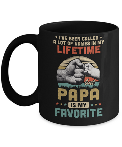 I've Been Called A Lot Of Names Papa Is My Favorite Gift Mug Coffee Mug | Teecentury.com