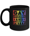 Gay Educated And Petty LGBT Pride Mug Coffee Mug | Teecentury.com