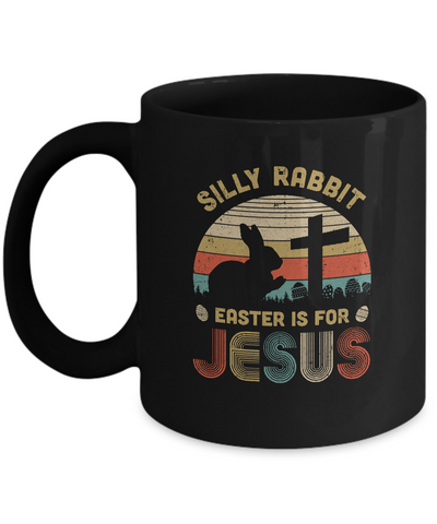 Silly Rabbit Easter Is For Jesus Christian Religious Gifts Mug Coffee Mug | Teecentury.com