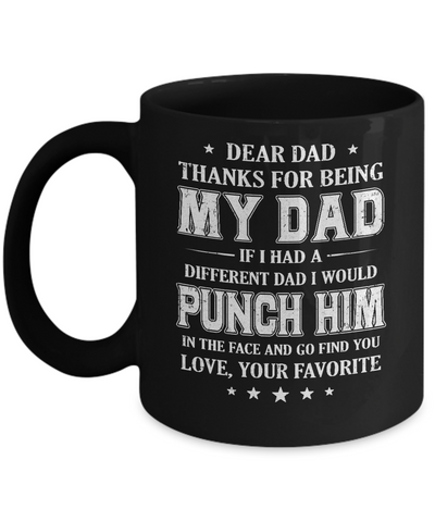 Dear Dad Thanks For Being My Dad Fathers Day Mug Coffee Mug | Teecentury.com
