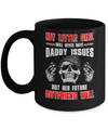 My Little Girl Will Never Have Daddy Issues Funny Dad Mug Coffee Mug | Teecentury.com