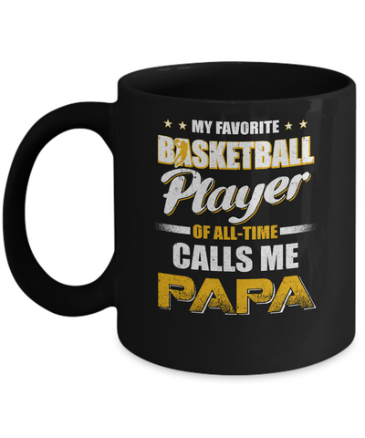 My Favorite Basketball Player Calls Me Papa Basketball Mug Coffee Mug | Teecentury.com