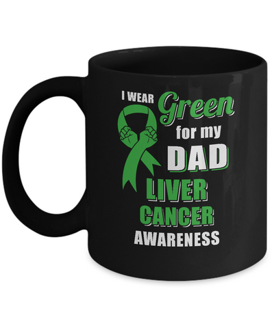 I Wear Green For My Dad Liver Cancer Son Daughter Mug Coffee Mug | Teecentury.com