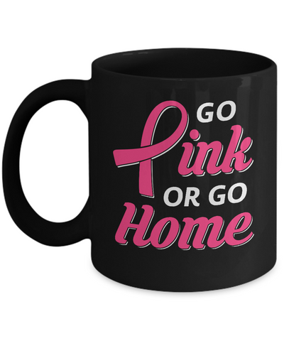 Go Pink Or Go Home Breast Cancer Awareness Month Mug Coffee Mug | Teecentury.com