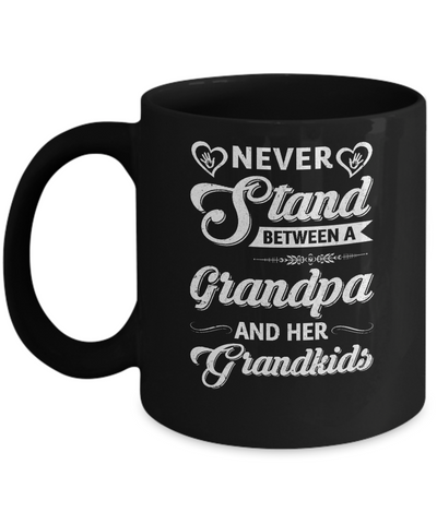 Never Stand Between A Grandpa And His Grandkids Fathers Day Mug Coffee Mug | Teecentury.com