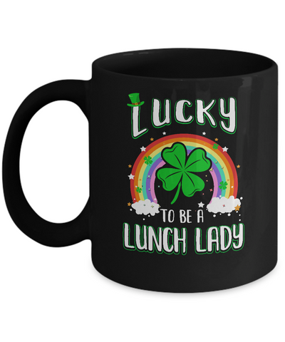Funny St Patricks Day Lucky To Be A Lunch Lady Mug Coffee Mug | Teecentury.com
