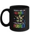Society Says I Am Autistic God Says I Am Perfect Autism Mug Coffee Mug | Teecentury.com