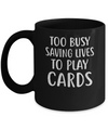 Nurse Not Playing Cards Gift Mug Coffee Mug | Teecentury.com