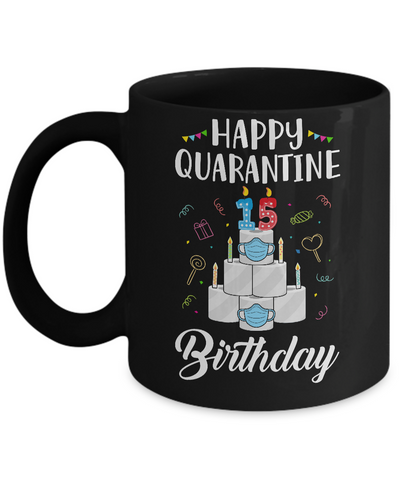 15th Birthday Gift Idea 2007 Happy Quarantine Birthday Mug Coffee Mug | Teecentury.com