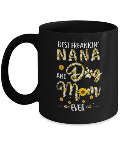 Best Freakin Nana And Dog Mom Ever Mother Day Gift Mug Coffee Mug | Teecentury.com