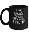 I Like Goats And Maybe 3 People Mug Coffee Mug | Teecentury.com