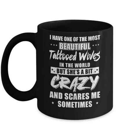 I Have One Of The Most Beautiful Tattooed Wives In The World Mug Coffee Mug | Teecentury.com