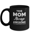Funny Mothers Day Gift From Daughter Mom Always Awesome Mug Coffee Mug | Teecentury.com
