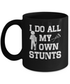 Broken Leg I Do All My Own Stunts Get Well Soon Mug Coffee Mug | Teecentury.com