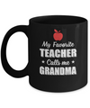 My Favorite Teacher Calls Me Grandma Mothers Day Mug Coffee Mug | Teecentury.com