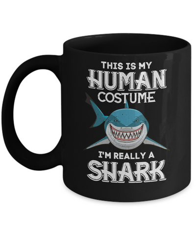 This Is My Human Costume I'm Really A Shark Halloween Mug Coffee Mug | Teecentury.com