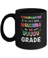 Kindergarten Is So Last Year Welcome To First Grade Mug Coffee Mug | Teecentury.com